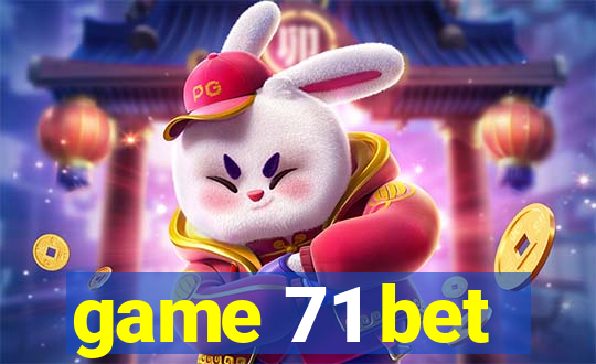 game 71 bet